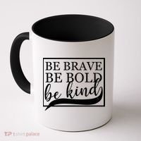 Be Brave Be Bold Be Kind Coffee Mug thumb 0