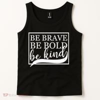 Be Brave Be Bold Be Kind Tank Top thumb 2