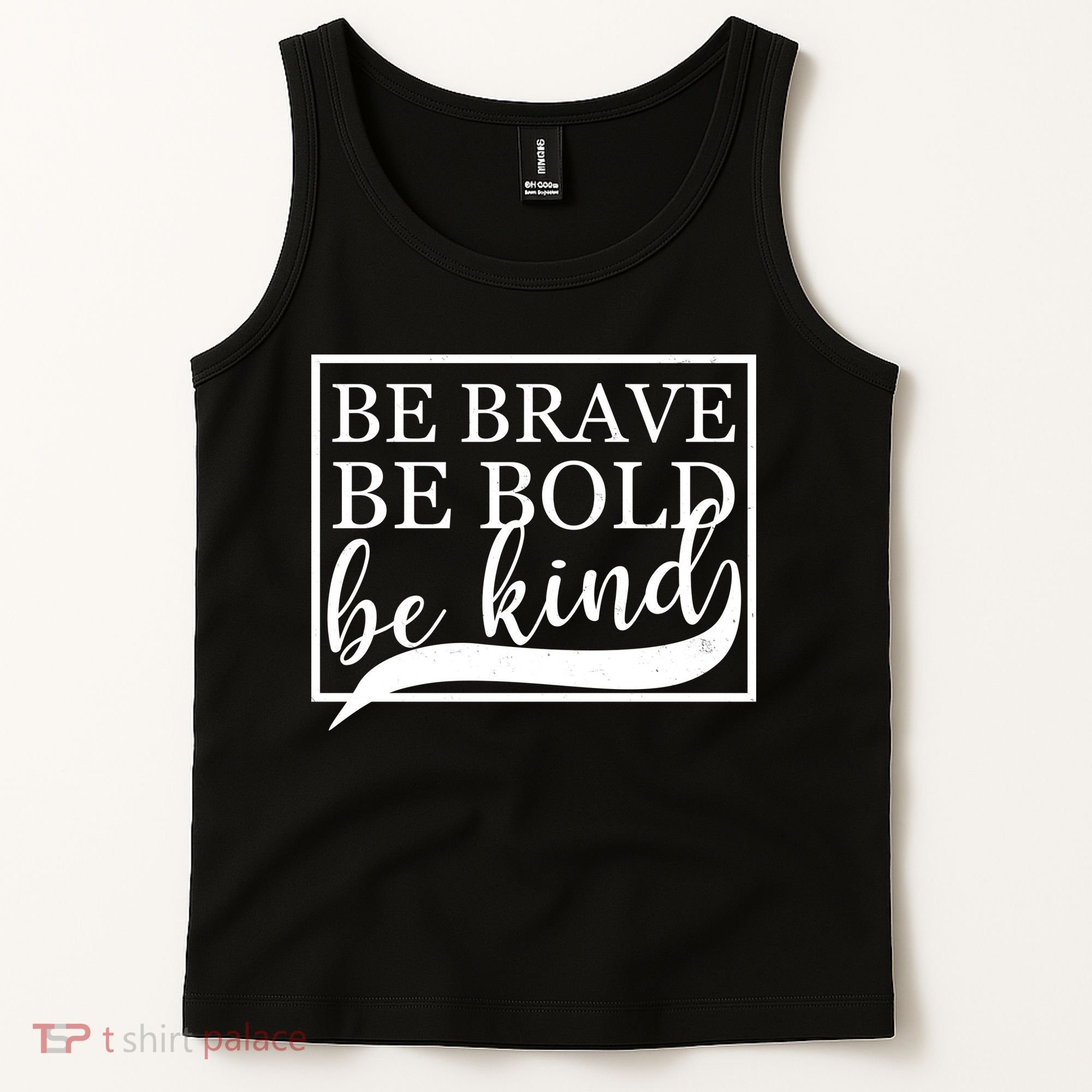 Be Brave Be Bold Be Kind Tank Top