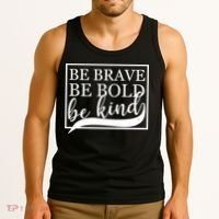 Be Brave Be Bold Be Kind Tank Top thumb 3