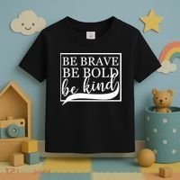 Be Brave Be Bold Be Kind Toddler T-Shirt thumb 3