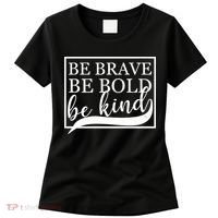 Be Brave Be Bold Be Kind Women's T-Shirt thumb 0