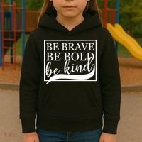 Be Brave Be Bold Be Kind Kids Hoodie thumb 3