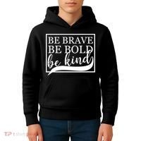 Be Brave Be Bold Be Kind Kids Hoodie thumb 4
