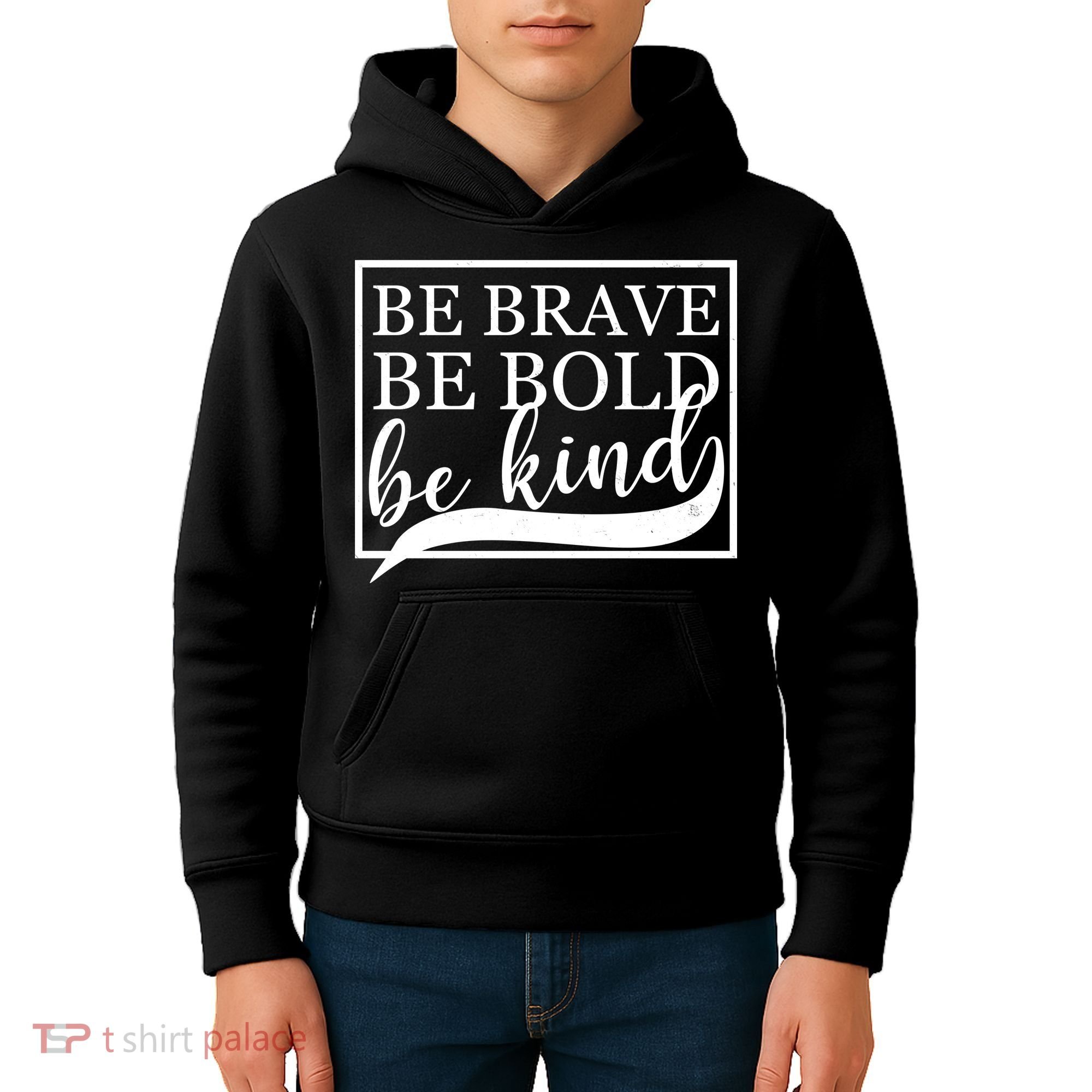 Be Brave Be Bold Be Kind Kids Hoodie