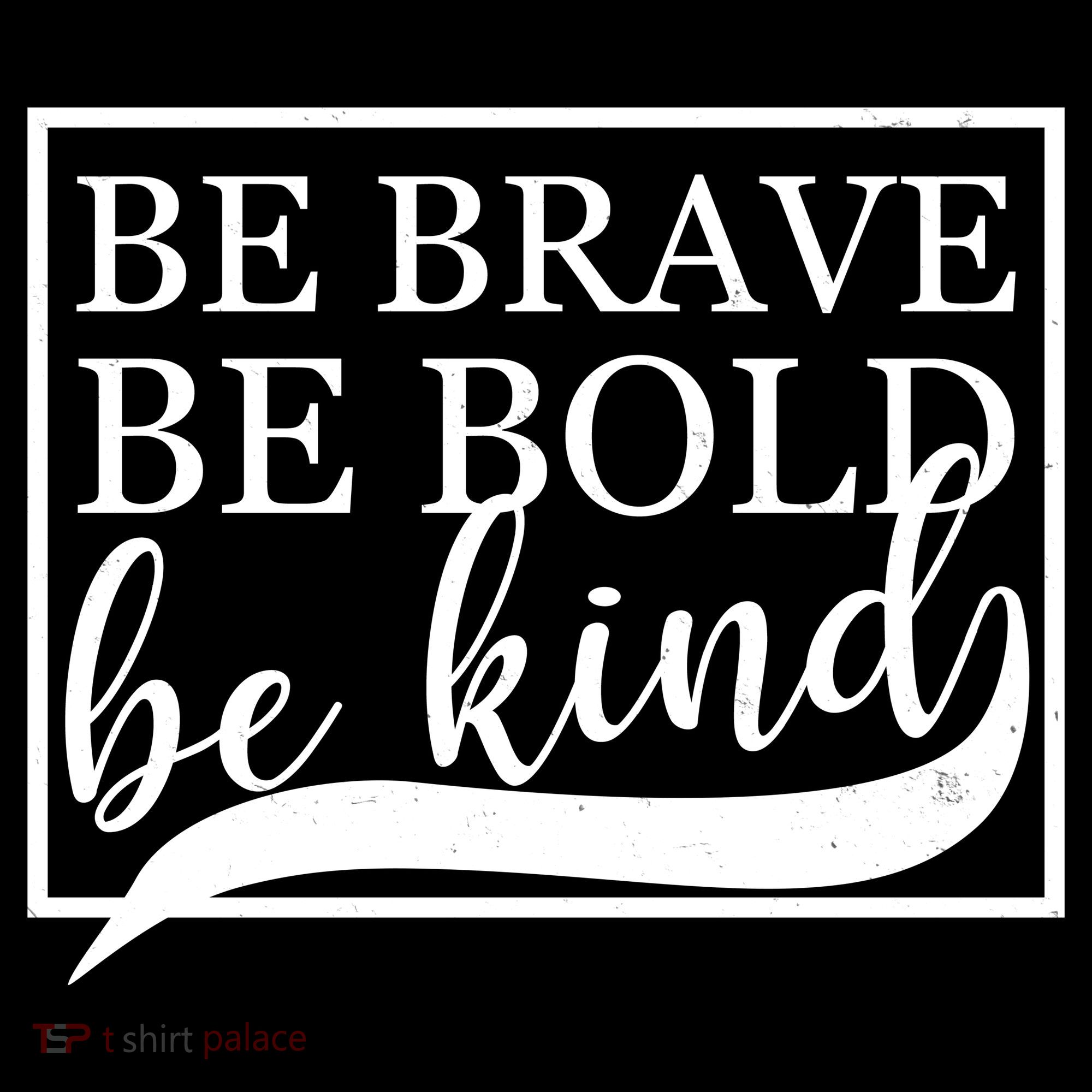 Be Brave Be Bold Be Kind Kids Long Sleeve Shirt