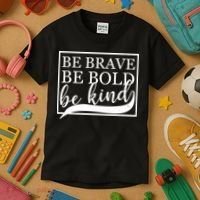 Be Brave Be Bold Be Kind Kids T-Shirt thumb 3