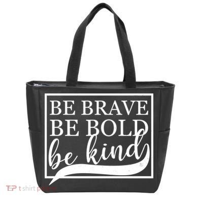 Be Brave Be Bold Be Kind Tote Bag
