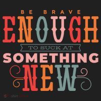 Be Brave Enough To Suck At Something New Women's Sweatshirt thumb 2