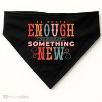 Be Brave Enough To Suck At Something New USA-Made Doggie Bandana thumb 0