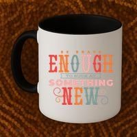Be Brave Enough To Suck At Something New Coffee Mug thumb 2