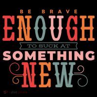 Be Brave Enough To Suck At Something New Women's Tank Top thumb 5