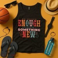 Be Brave Enough To Suck At Something New Tank Top thumb 4
