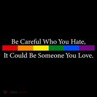 Be Careful Who You Hate, It Could Be Someone You Love Mousepad thumb 1