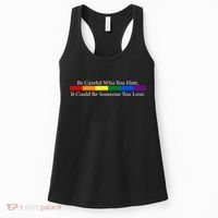 Be Careful Who You Hate, It Could Be Someone You Love Women's Tank Top thumb 0