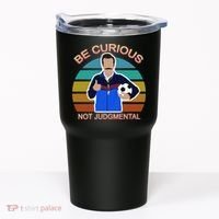 Be Curious Not Judgmental Funny Soccer Tumbler thumb 0