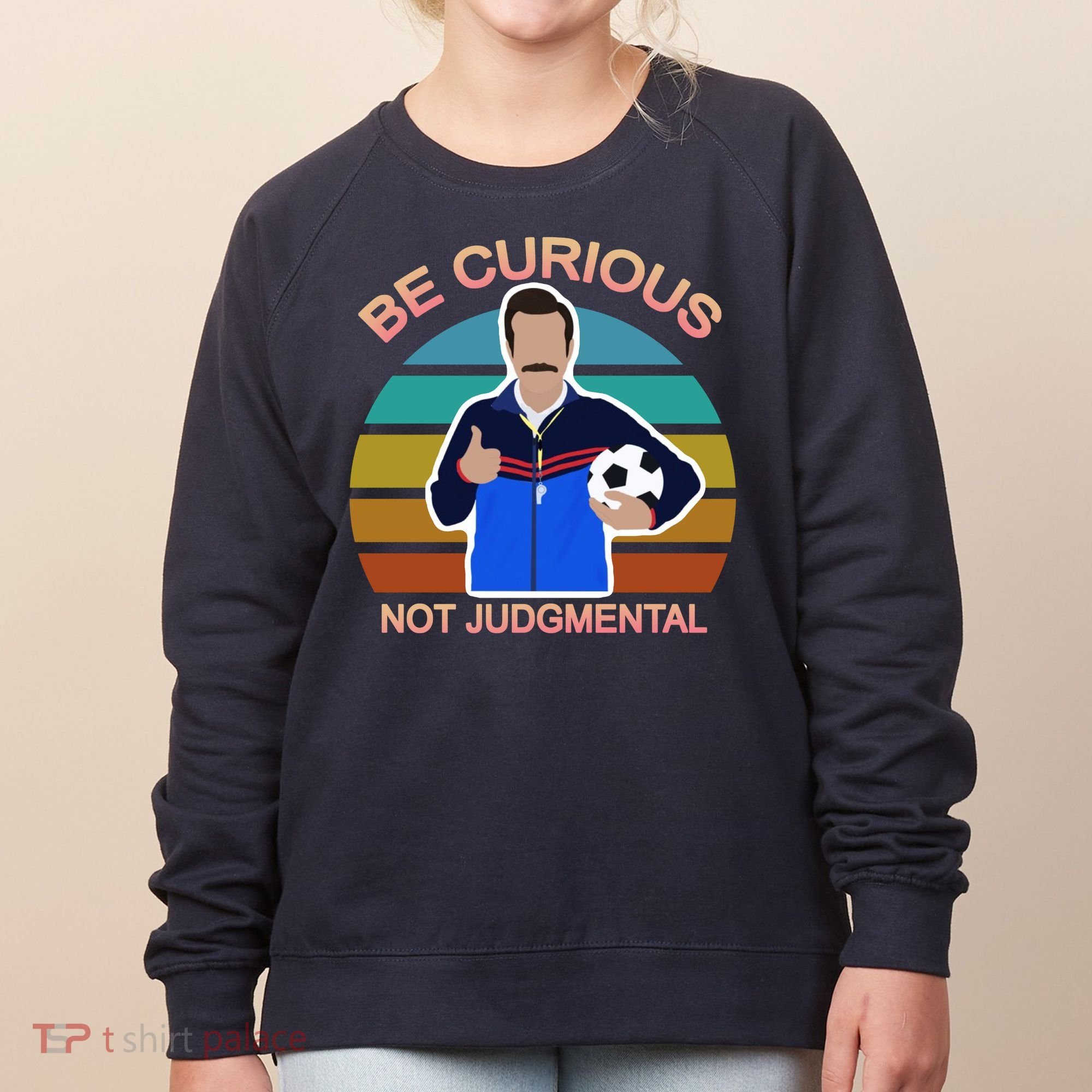 Be Curious Not Judgmental Funny Soccer Women's Sweatshirt
