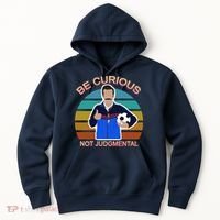 Be Curious Not Judgmental Funny Soccer Hoodie thumb 0