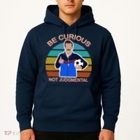 Be Curious Not Judgmental Funny Soccer Hoodie thumb 2