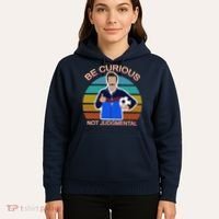 Be Curious Not Judgmental Funny Soccer Hoodie thumb 5