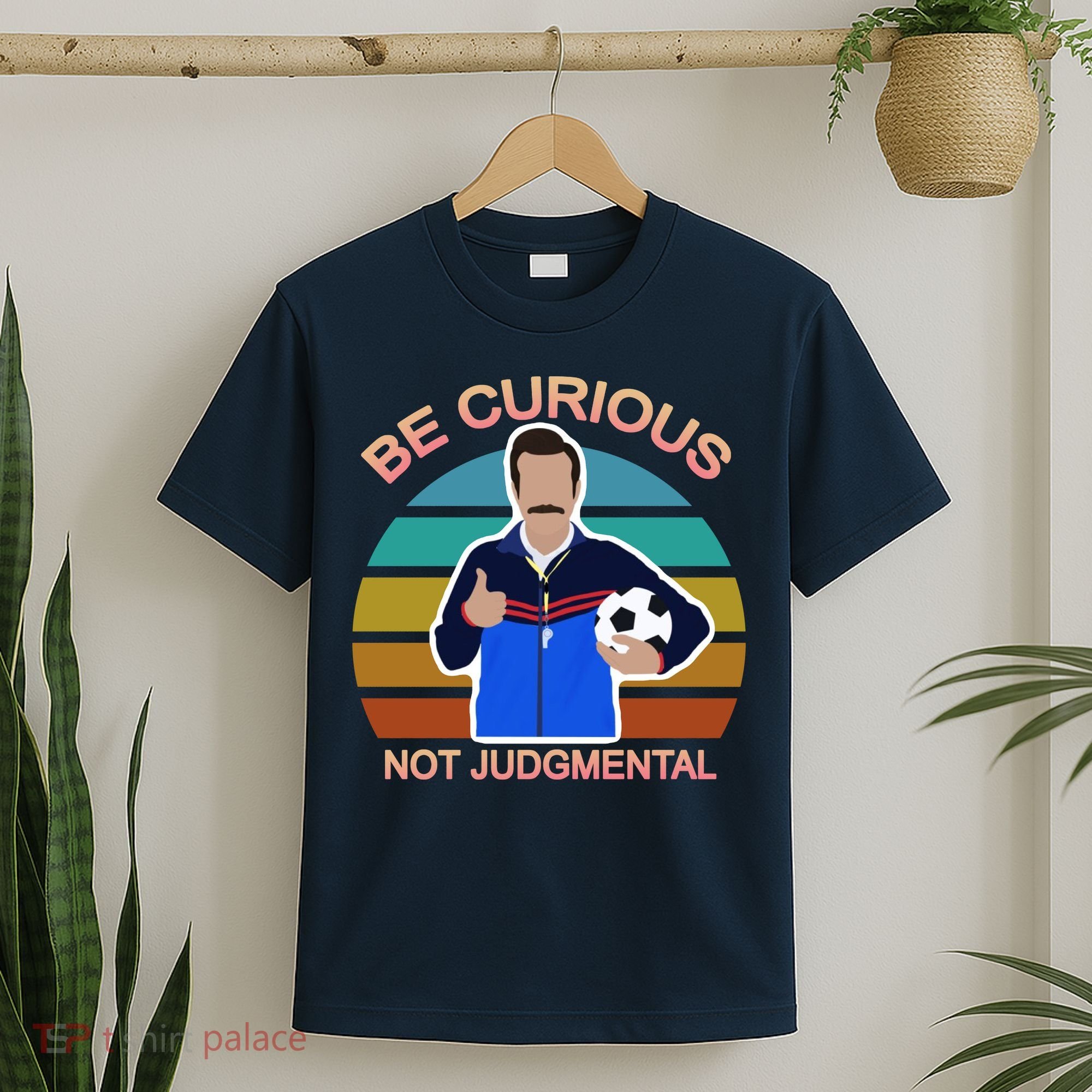 Be Curious Not Judgmental Funny Soccer T-Shirt