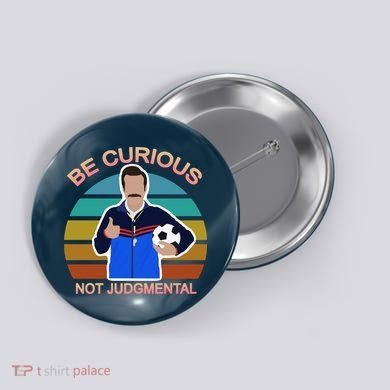 Be Curious Not Judgmental Funny Soccer Button