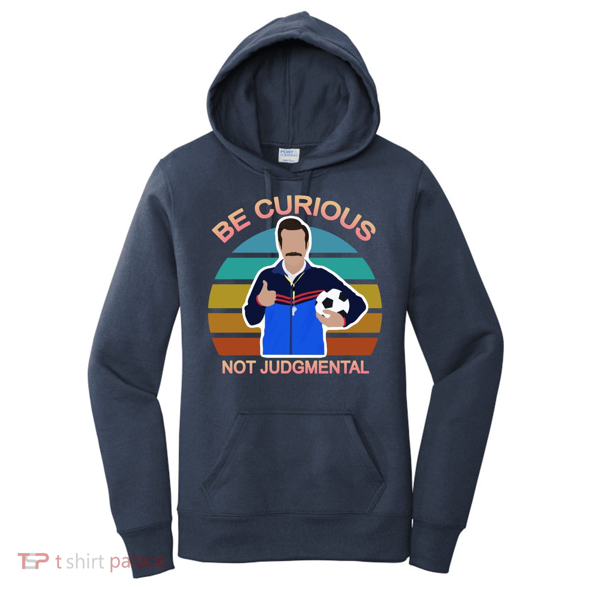 Be Curious Not Judgmental Funny Soccer Women's Hoodie