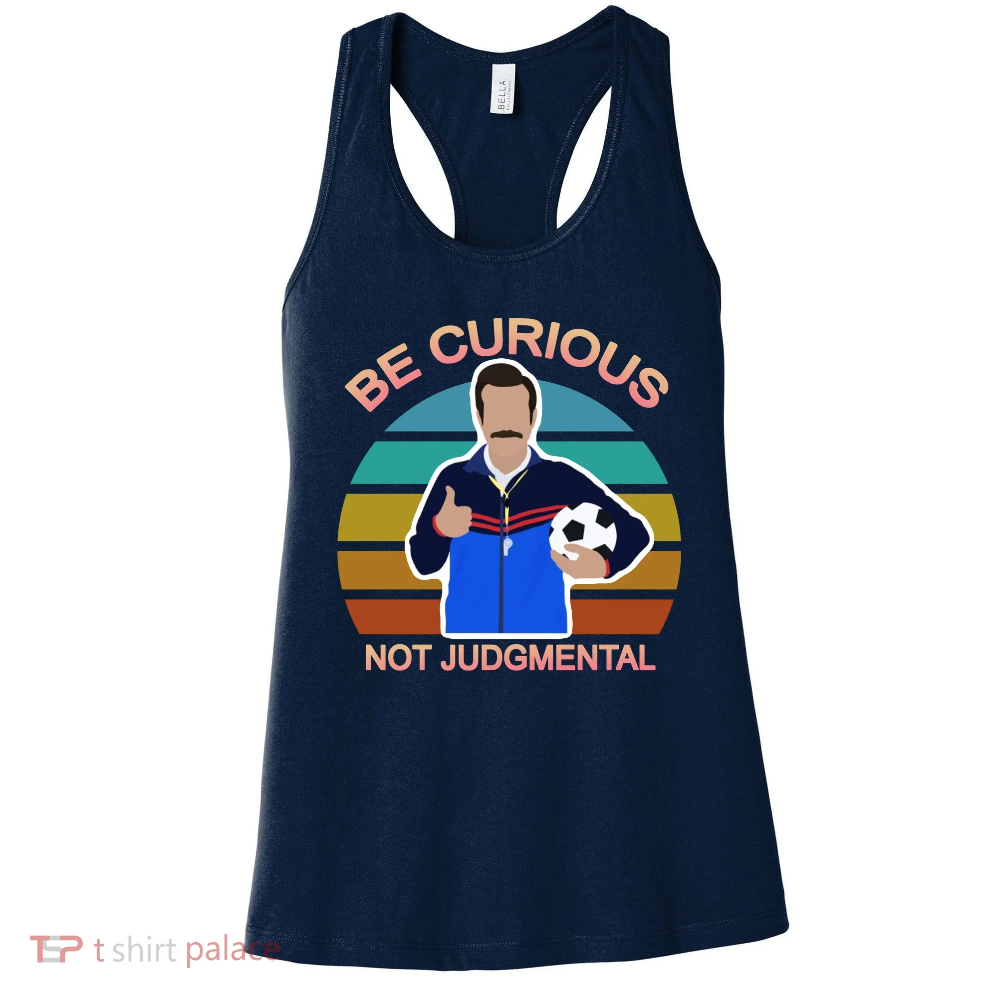 Be Curious Not Judgmental Funny Soccer Women's Tank Top