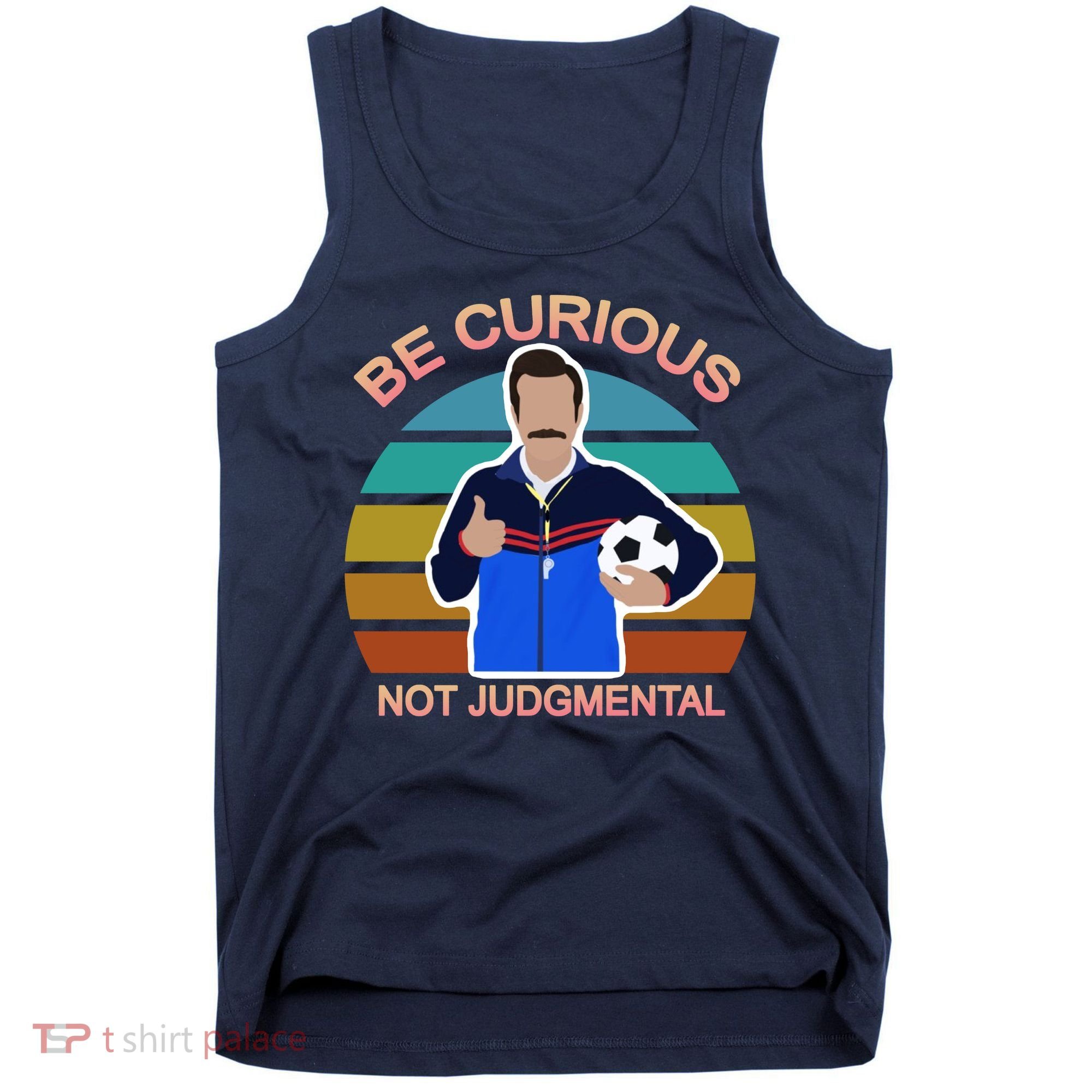 Be Curious Not Judgmental Funny Soccer Tank Top