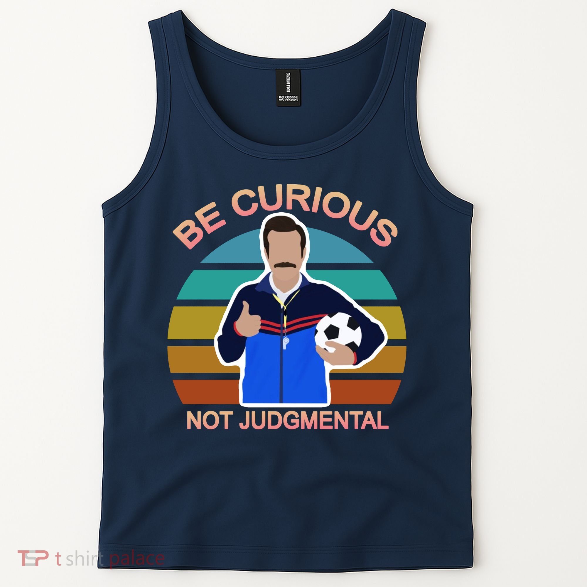 Be Curious Not Judgmental Funny Soccer Tank Top