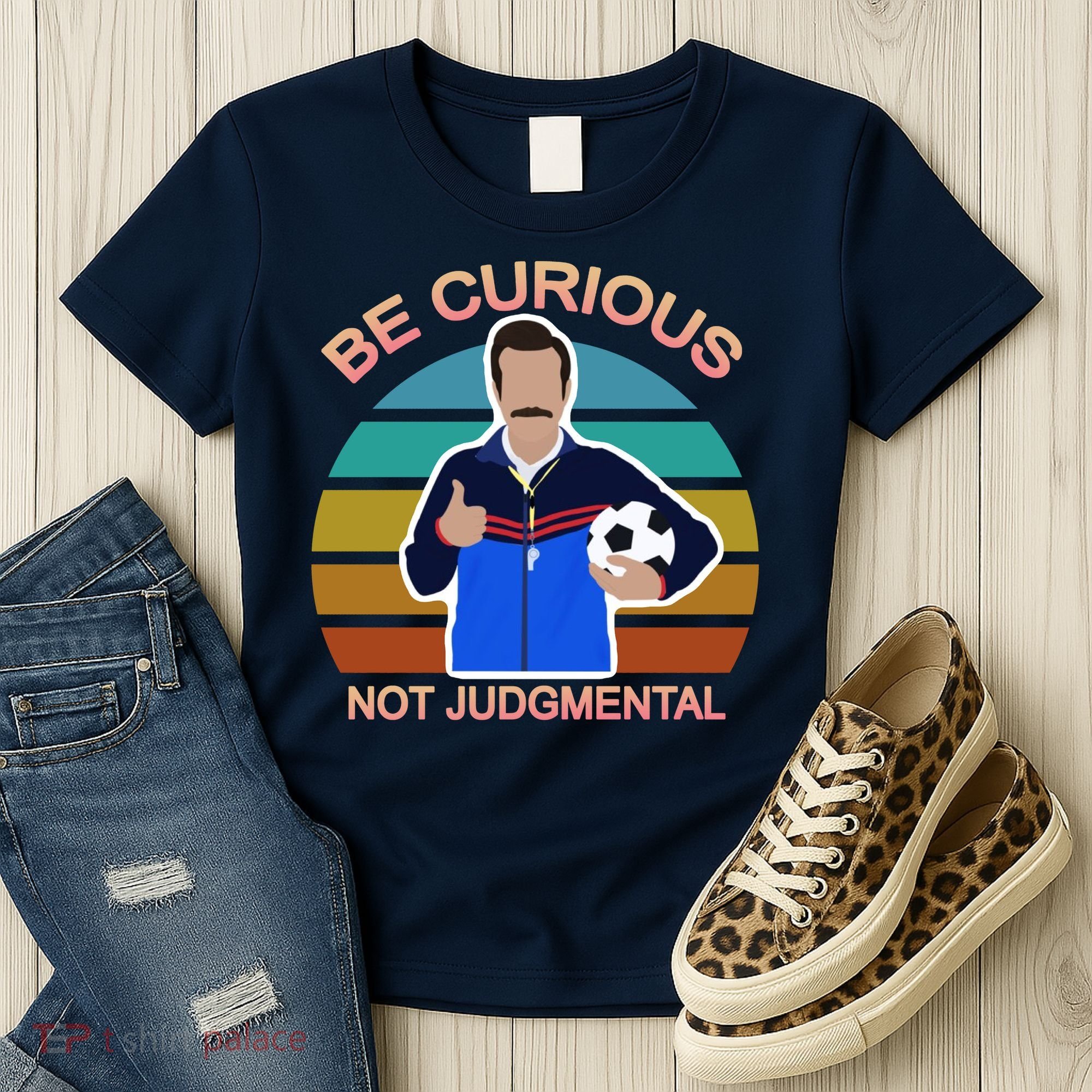 Be Curious Not Judgmental Funny Soccer Women's T-Shirt