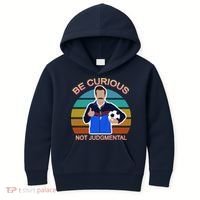 Be Curious Not Judgmental Funny Soccer Kids Hoodie thumb 0