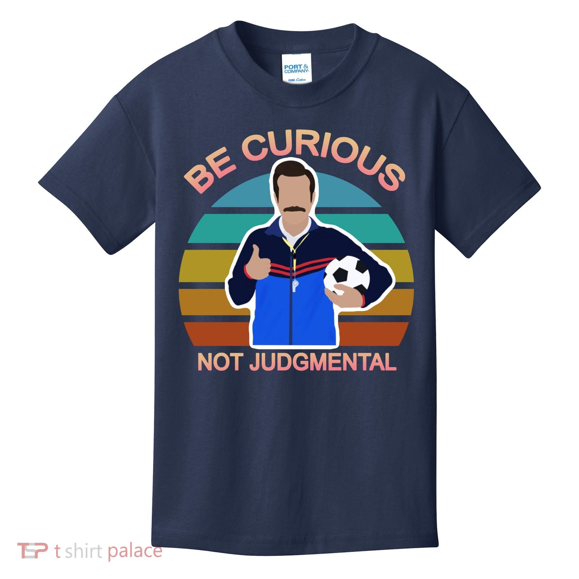 Be Curious Not Judgmental Funny Soccer Kids T-Shirt
