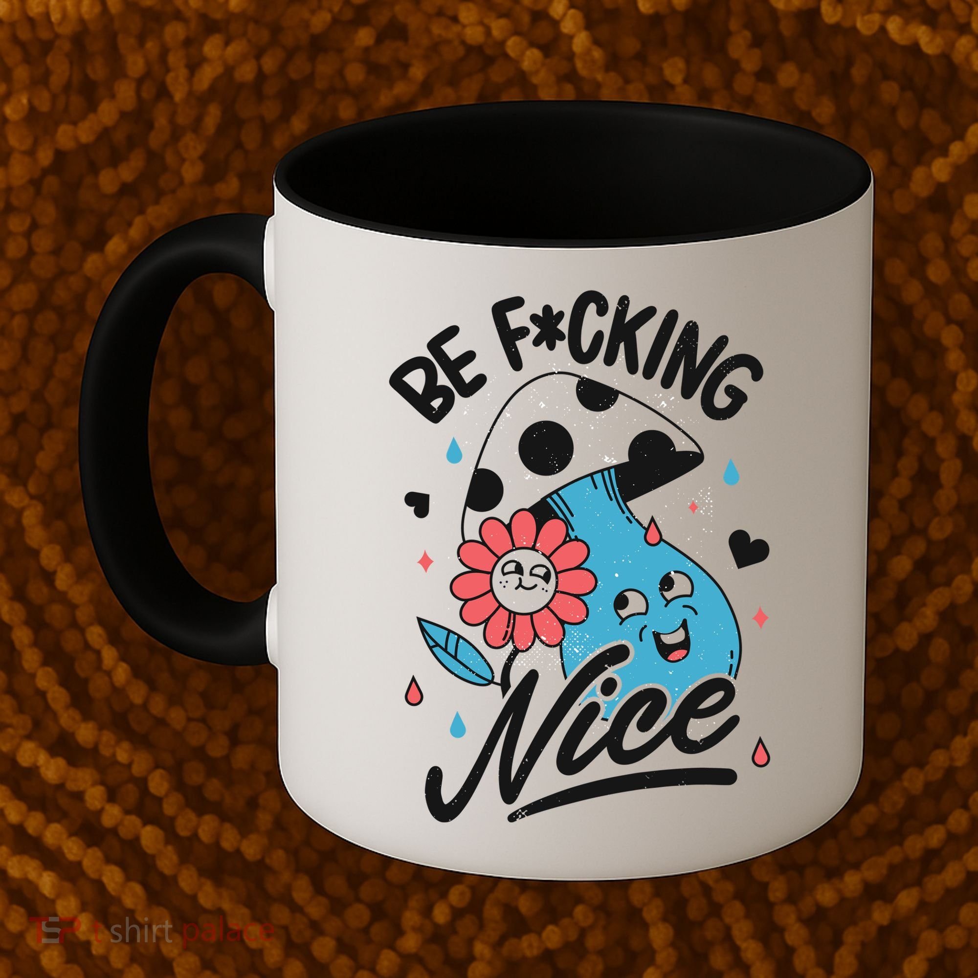 Be Fucking Nice Mushroom Flower Coffee Mug