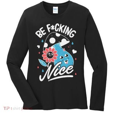 Be Fucking Nice Mushroom Flower Women's Long Sleeve Shirt