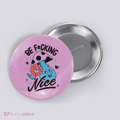 Be Fucking Nice Mushroom Flower Button