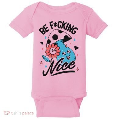 Be Fucking Nice Mushroom Flower Baby Bodysuit