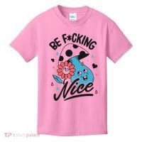 Be Fucking Nice Mushroom Flower Kids T-Shirt thumb 0