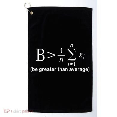 Be Greater Equation Math Golf Towel