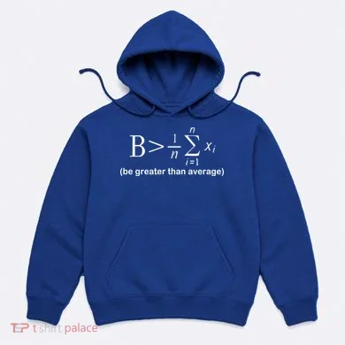 Be Greater Equation Math Hoodie