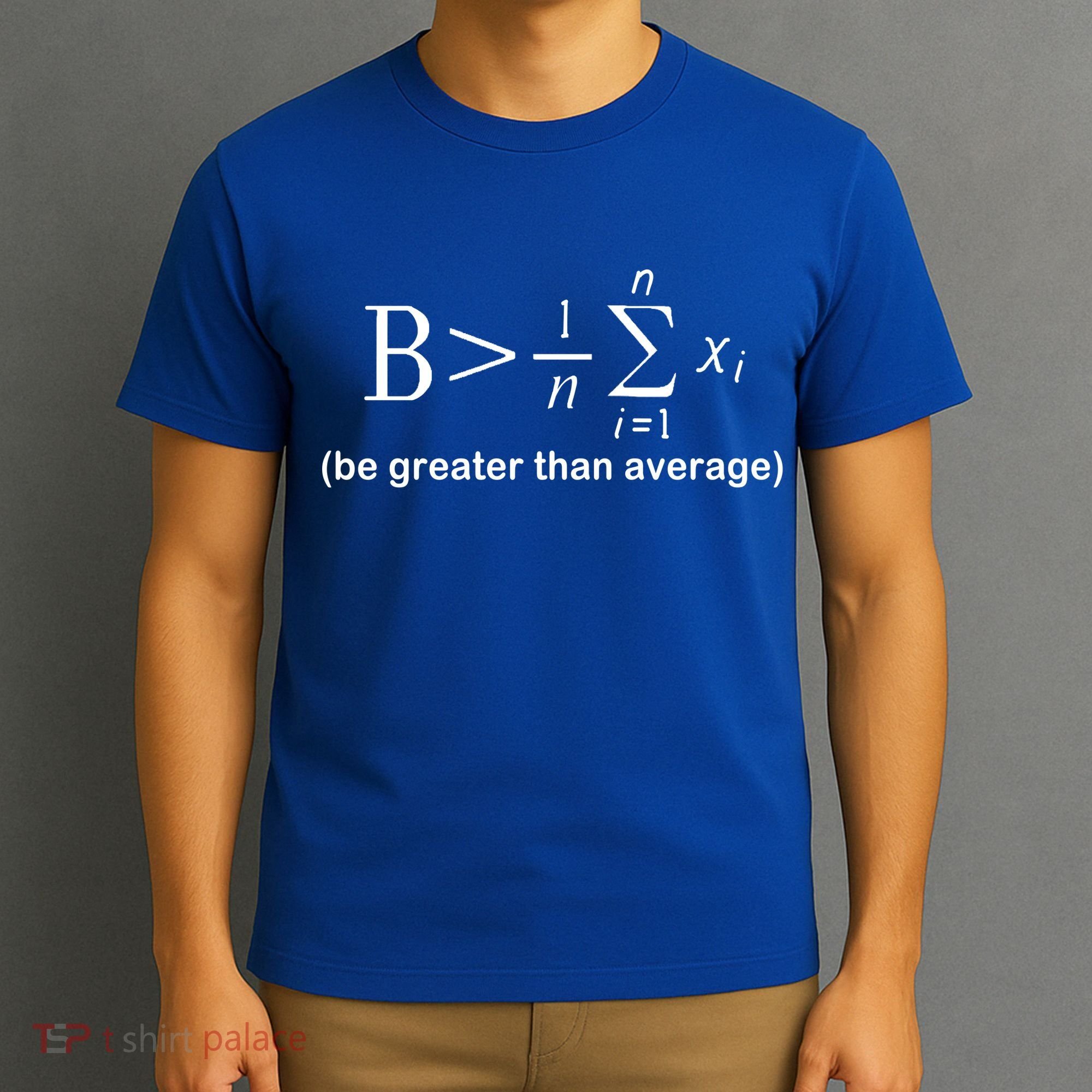 Be Greater Equation Math T-Shirt