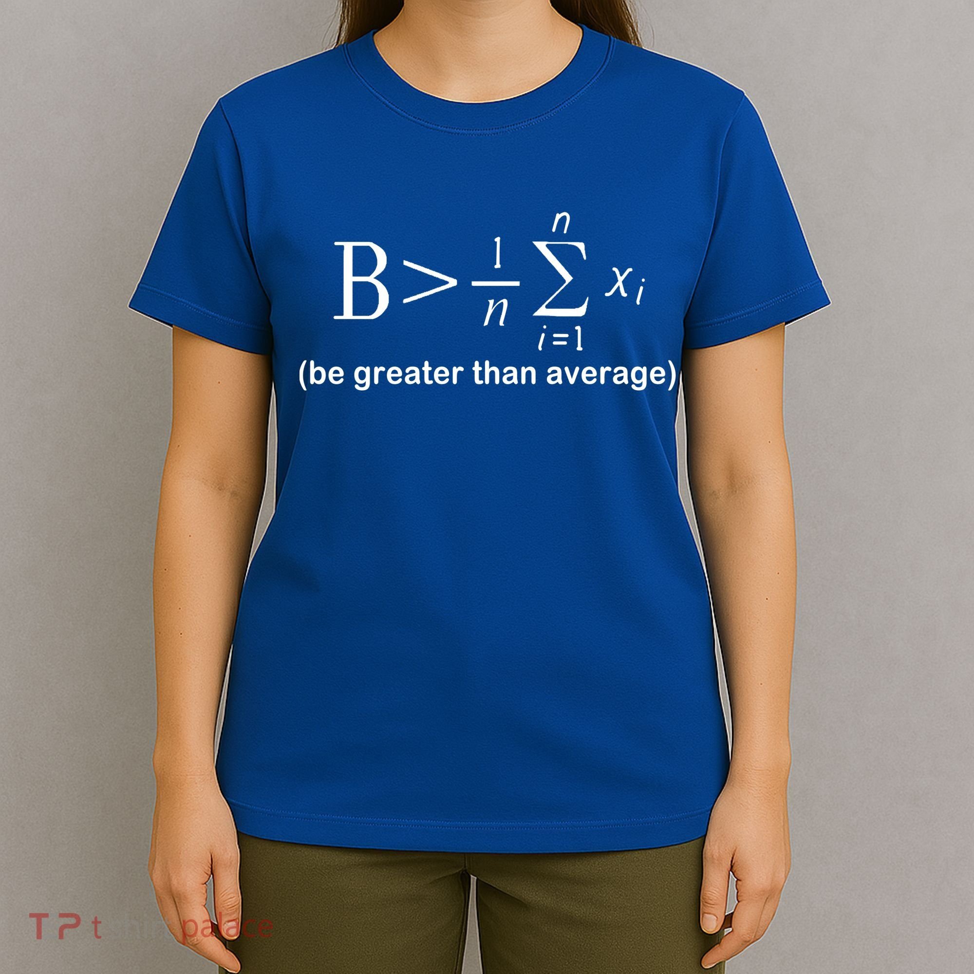 Be Greater Equation Math T-Shirt