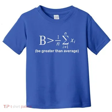 Be Greater Equation Math Toddler T-Shirt