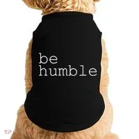 Be Humble Doggie Tank thumb 0
