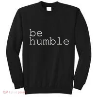 Be Humble Sweatshirt thumb 0