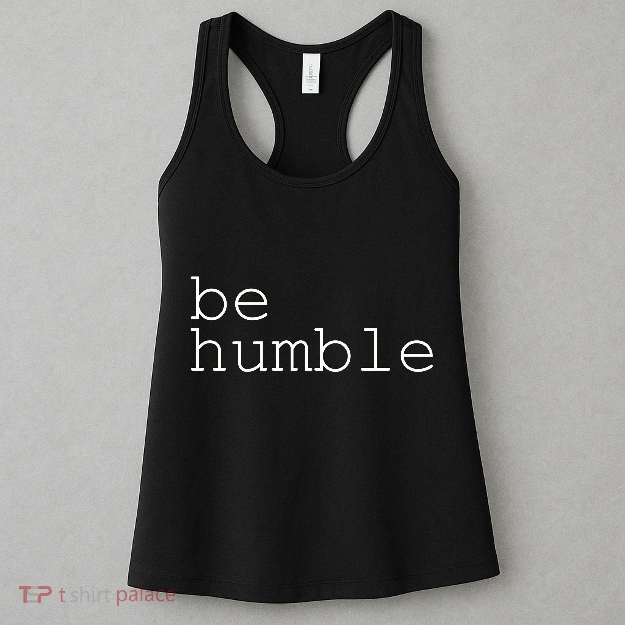 Be Humble Women's Tank Top