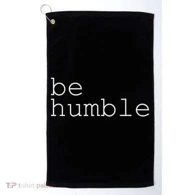 Be Humble Golf Towel