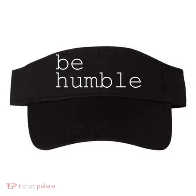 Be Humble Visor