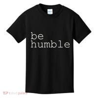 Be Humble Kids T-Shirt thumb 0