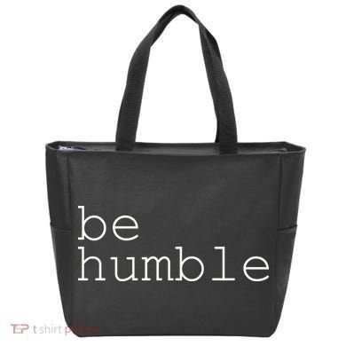 Be Humble Tote Bag
